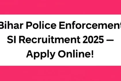 Bihar Police Enforcement SI Recruitment 2025 – Apply Online!
