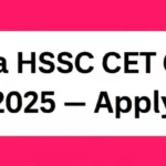 Haryana HSSC CET Group C Form 2025 – Apply Now!