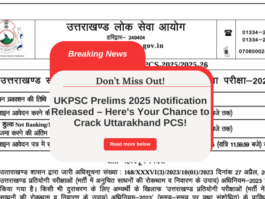 UKPSC PCS 2025 OUT Now – 123 Top Government Jobs Waiting for You!