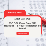 Alert! SSC CGL 2025 Schedule Announced – Only 60 Days Left to Prepare!