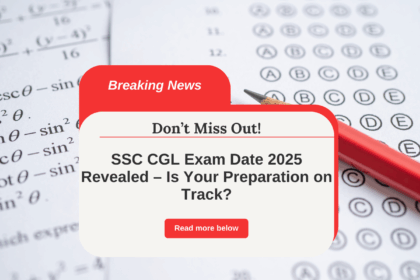Alert! SSC CGL 2025 Schedule Announced – Only 60 Days Left to Prepare!