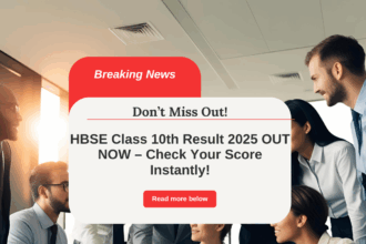 HBSE Class 10th Result 2025 OUT NOW – Check Your Score Instantly!
