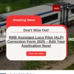 RRB Assistant Loco Pilot (ALP) Correction Form 2025 – Edit Your Application Now!