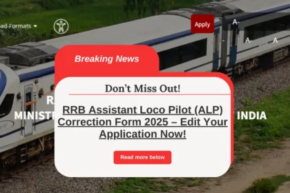 RRB Assistant Loco Pilot (ALP) Correction Form 2025 – Edit Your Application Now!