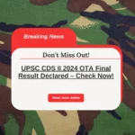 UPSC CDS II 2024 OTA Final Result Declared – Check Now!