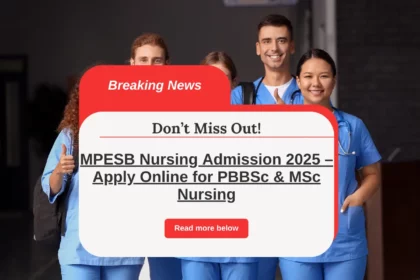 MPESB Nursing Admission 2025 – Apply Online for PBBSc & MSc Nursing