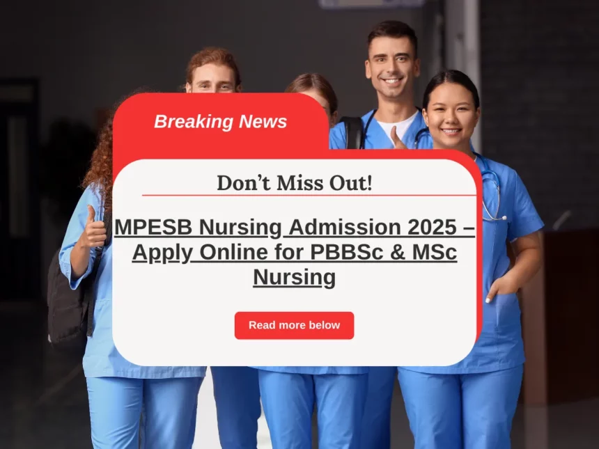 MPESB Nursing Admission 2025 – Apply Online for PBBSc & MSc Nursing