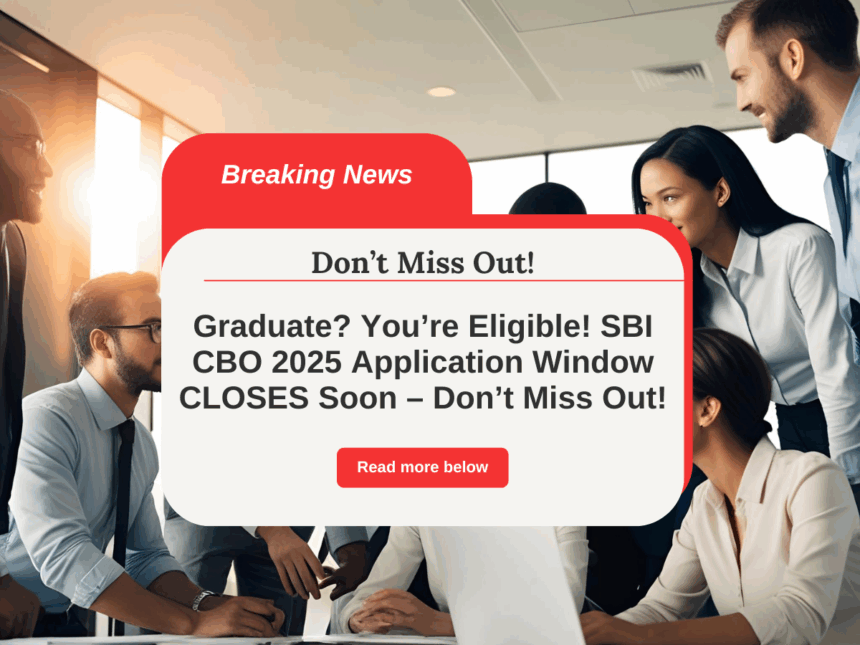 SBI CBO 2025 Recruitment LIVE – 2964 Posts with ₹48K Salary! Apply Before It’s Too Late!